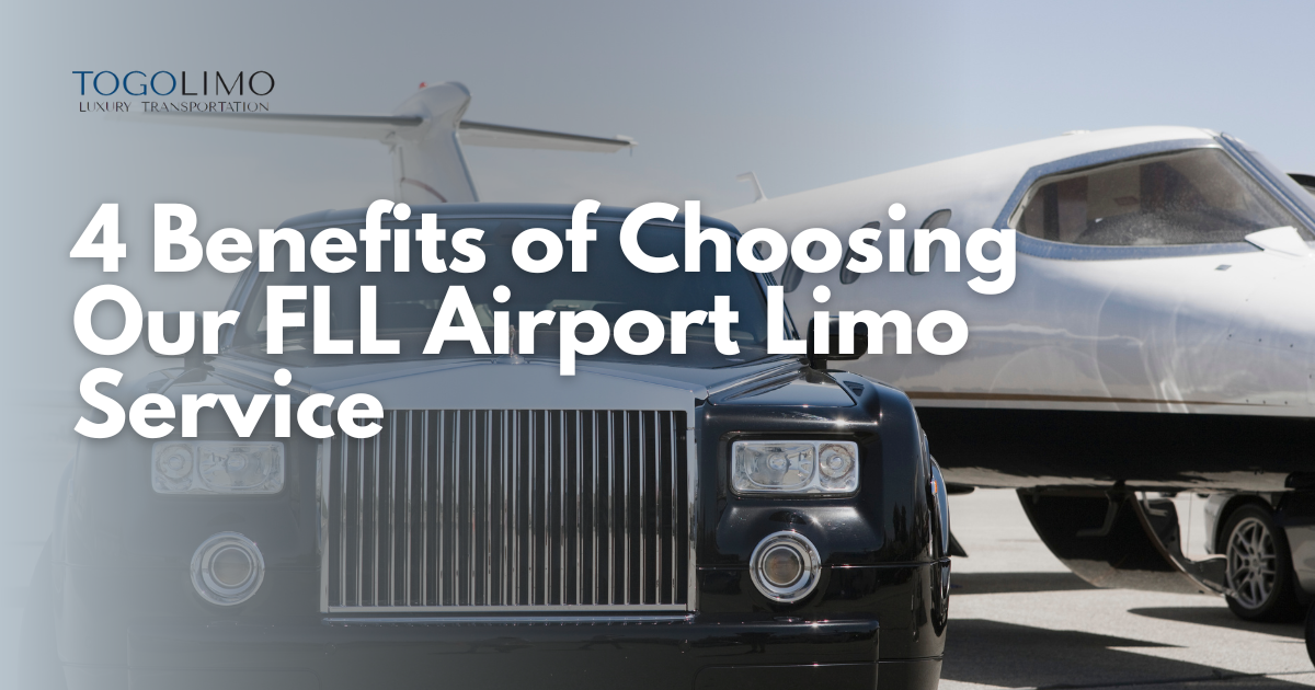 4 Benefits of Choosing Our FLL Airport Limo Service